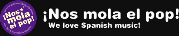 ¡Nos mola el pop! | We love Spanish music!